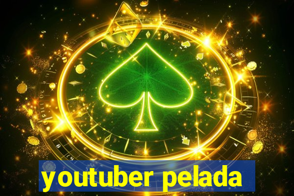 youtuber pelada